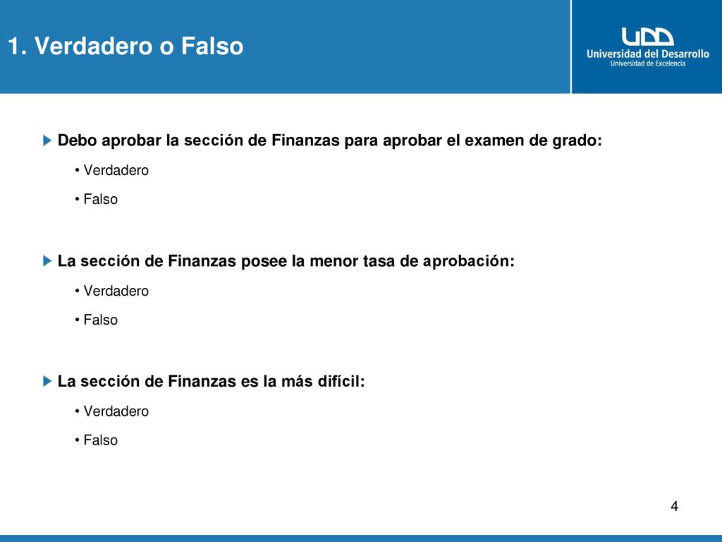 1. Verdadero o Falso Debo aprobar la sección de Finanzas para aprobar el examen de grado: Verdadero.