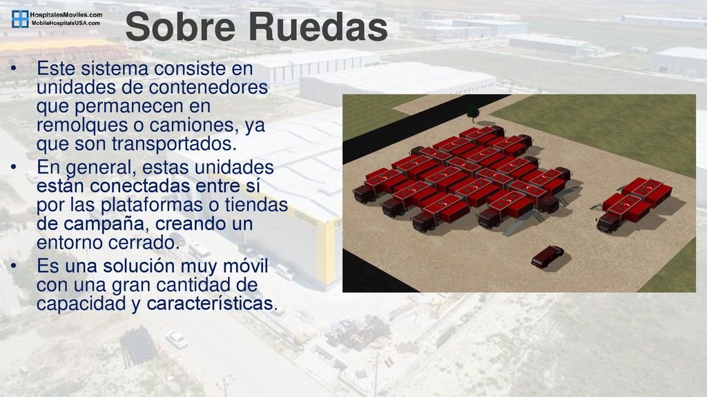 Sobre Ruedas Este sistema consiste en unidades de contenedores que permanecen en remolques o camiones, ya que son transportados.