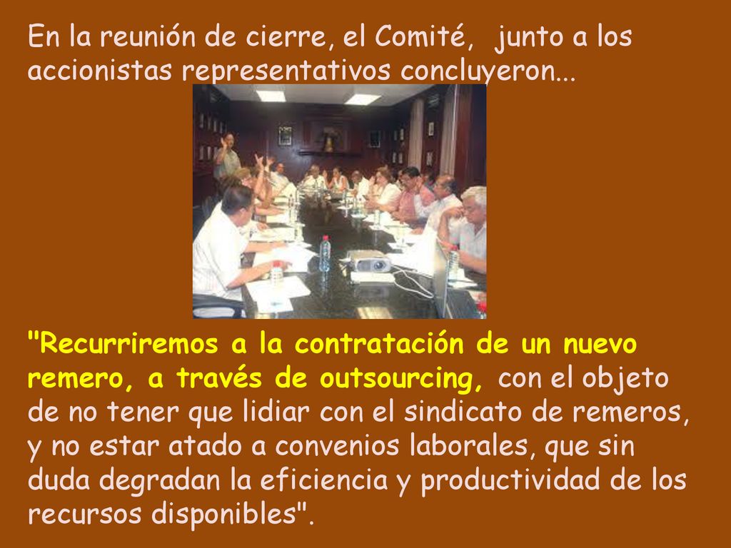 En la reunión de cierre, el Comité, junto a los accionistas representativos concluyeron...