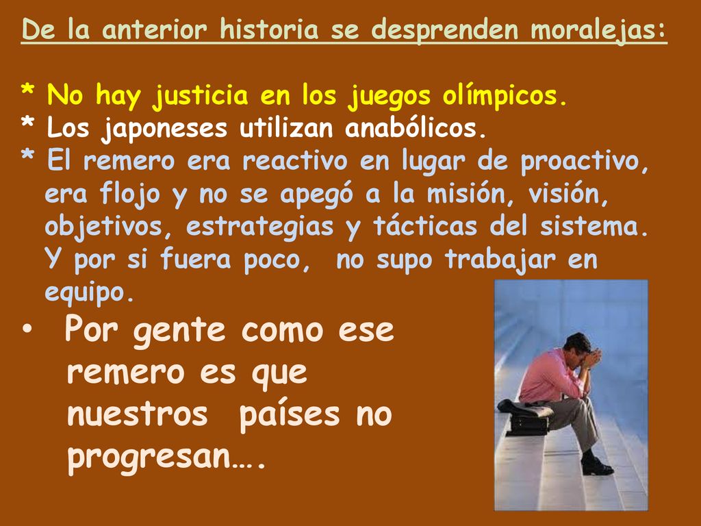 Por gente como ese remero es que nuestros países no progresan….