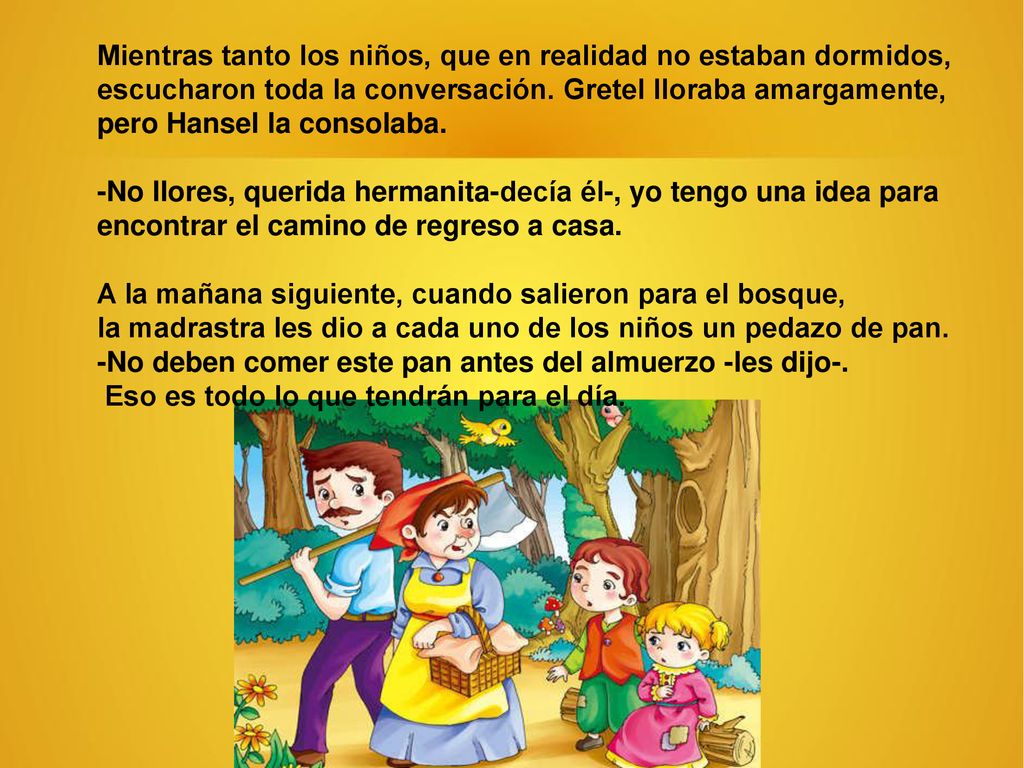 Mientras tanto los niños, que en realidad no estaban dormidos,