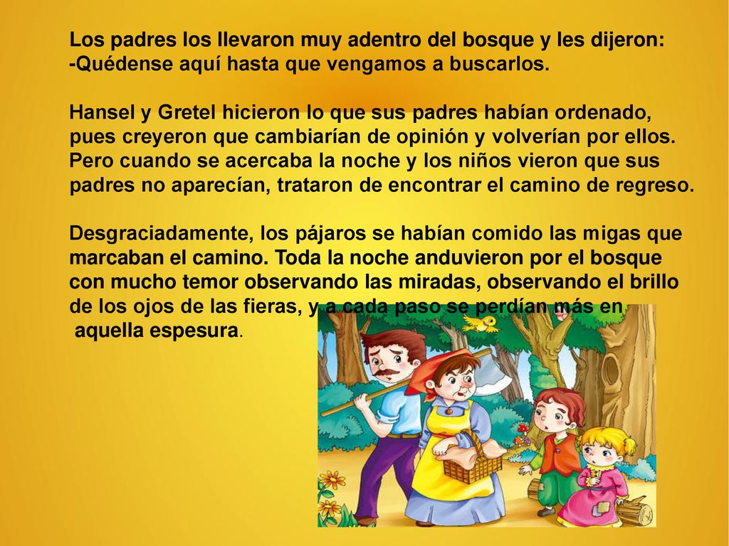 Los padres los llevaron muy adentro del bosque y les dijeron: