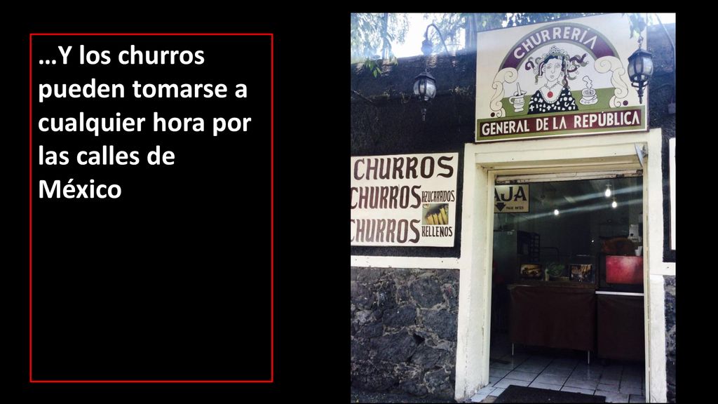 …Y los churros pueden tomarse a cualquier hora por las calles de México