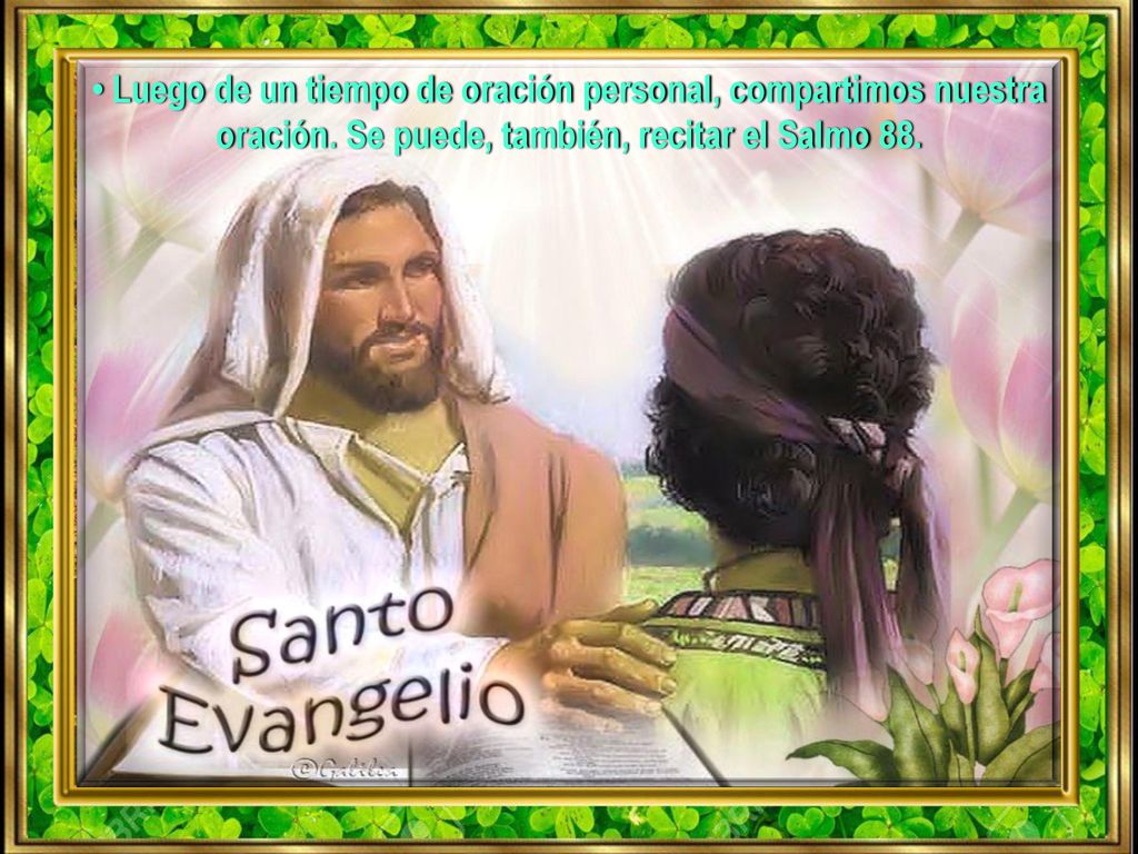 • Luego de un tiempo de oración personal, compartimos nuestra oración