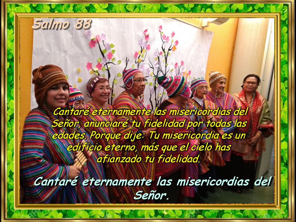 Cantaré eternamente las misericordias del Señor.