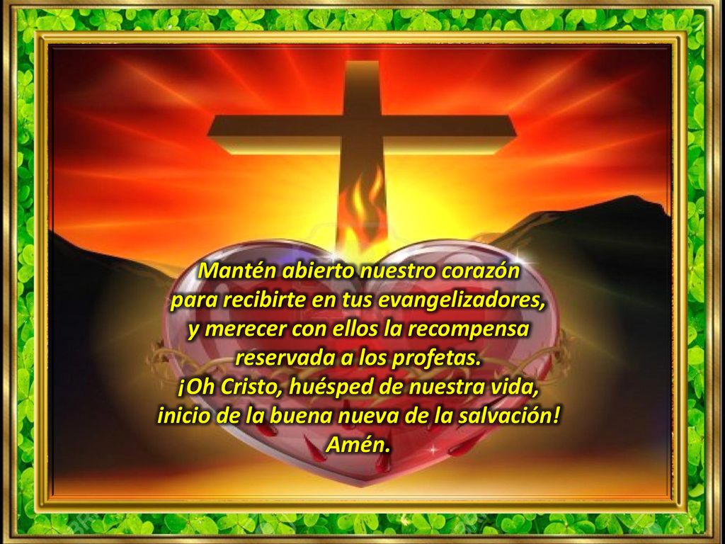 Mantén abierto nuestro corazón para recibirte en tus evangelizadores,