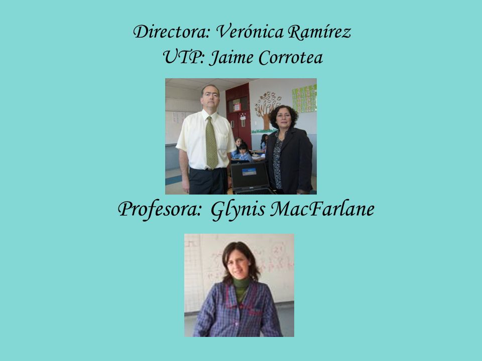 Directora: Verónica Ramírez UTP: Jaime Corrotea