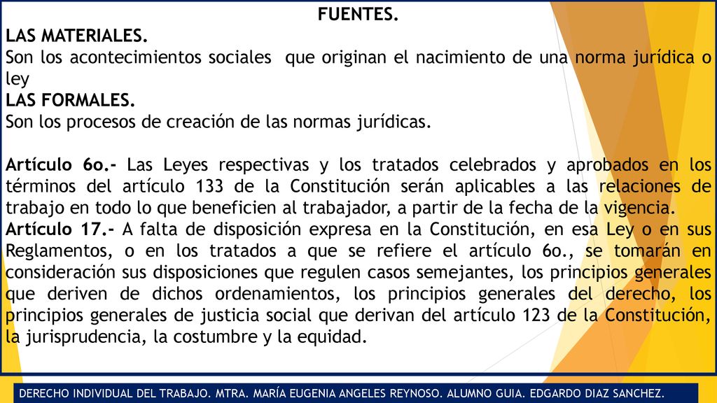 Son los procesos de creación de las normas jurídicas.