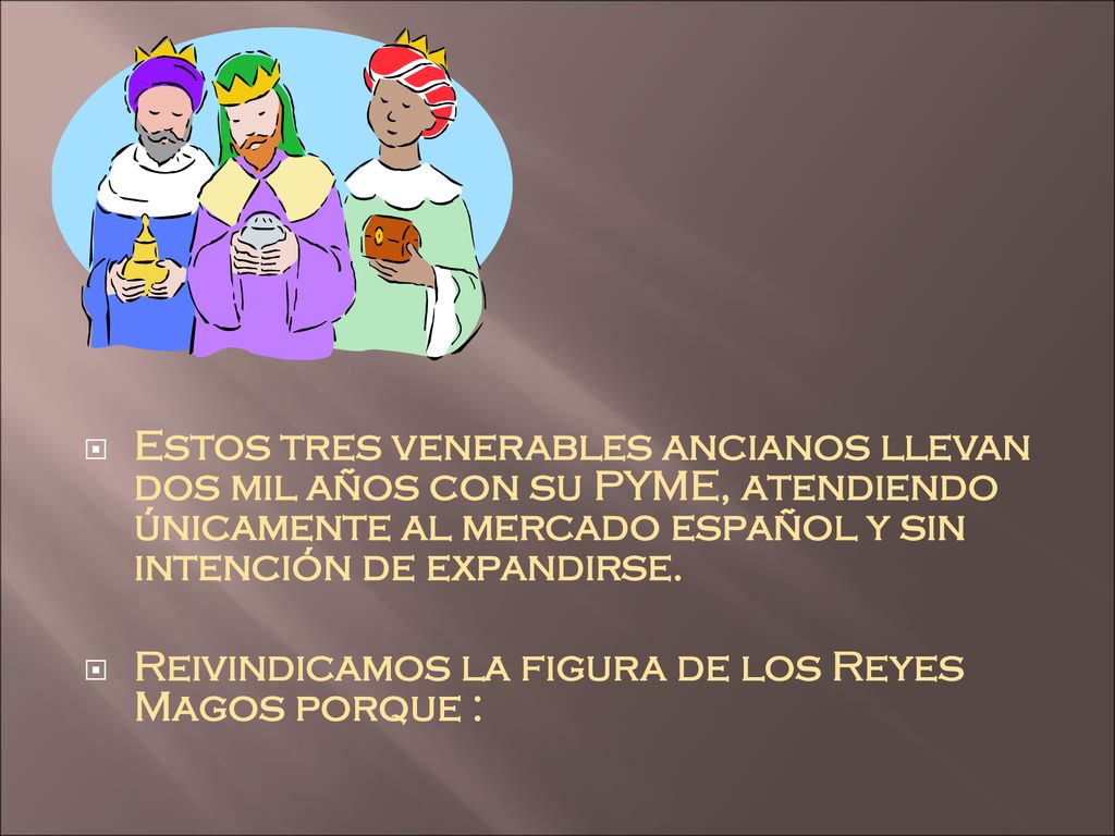 Estos tres venerables ancianos llevan dos mil años con su PYME, atendiendo únicamente al mercado español y sin intención de expandirse.