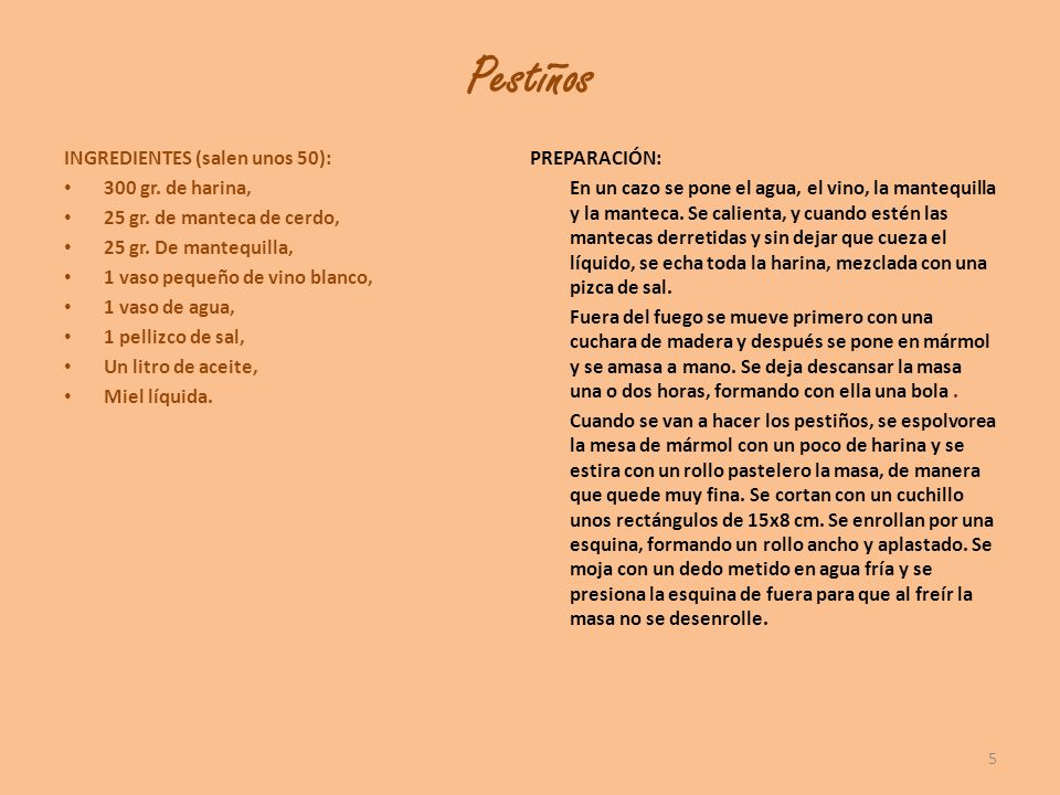 Pestiños INGREDIENTES (salen unos 50): PREPARACIÓN: 300 gr. de harina,