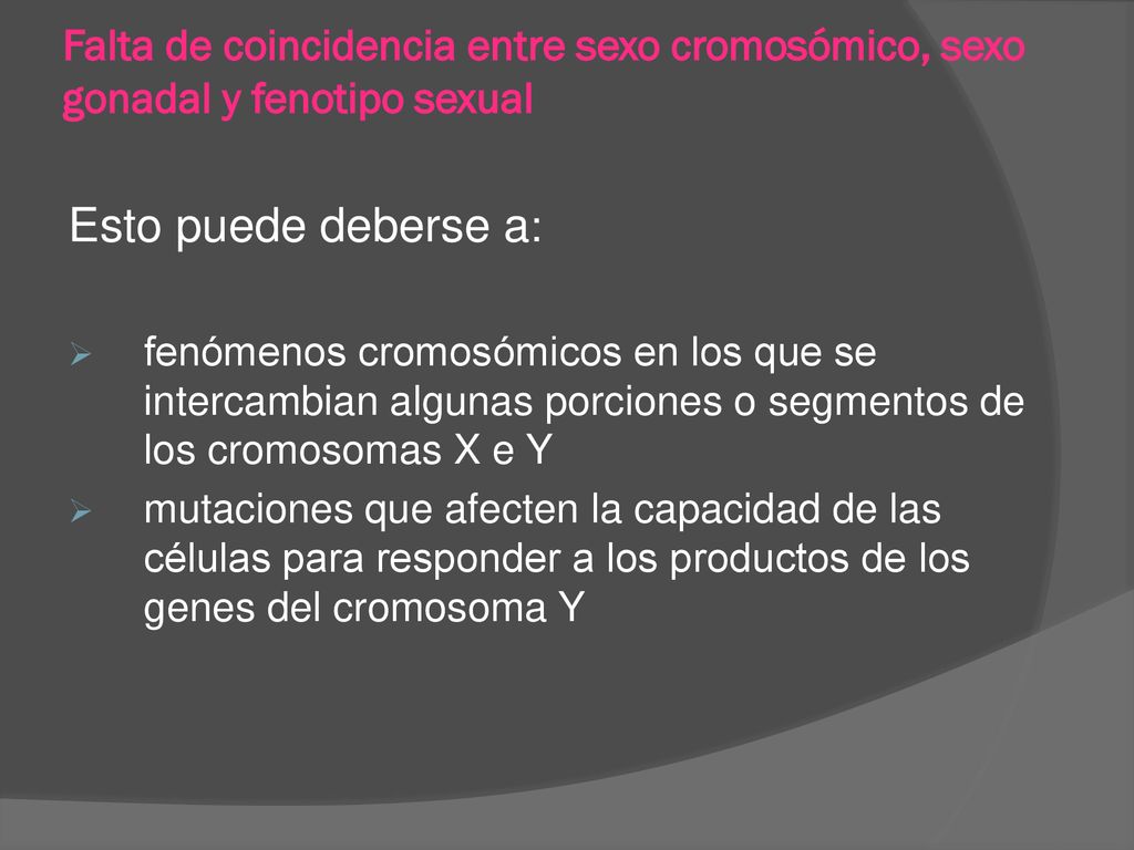 Falta de coincidencia entre sexo cromosómico, sexo gonadal y fenotipo sexual