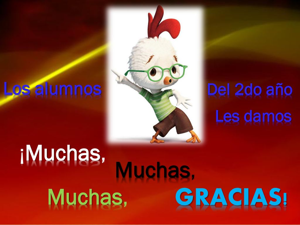 Los alumnos Del 2do año Les damos ¡Muchas, Muchas, Muchas, GRACIAS!