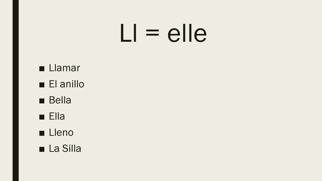Ll = elle Llamar El anillo Bella Ella Lleno La Silla