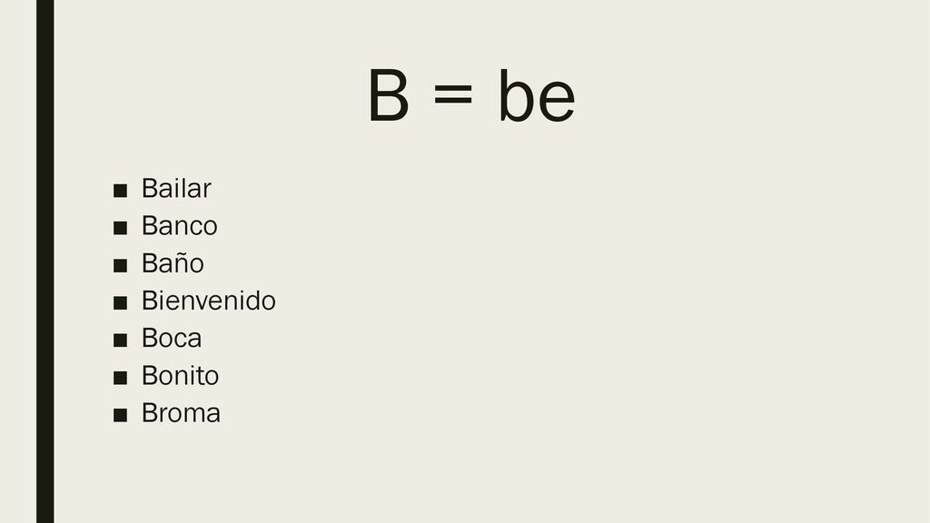 B = be Bailar Banco Baño Bienvenido Boca Bonito Broma