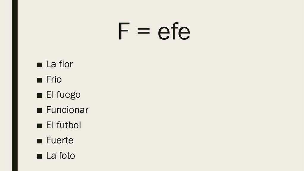 F = efe La flor Frio El fuego Funcionar El futbol Fuerte La foto