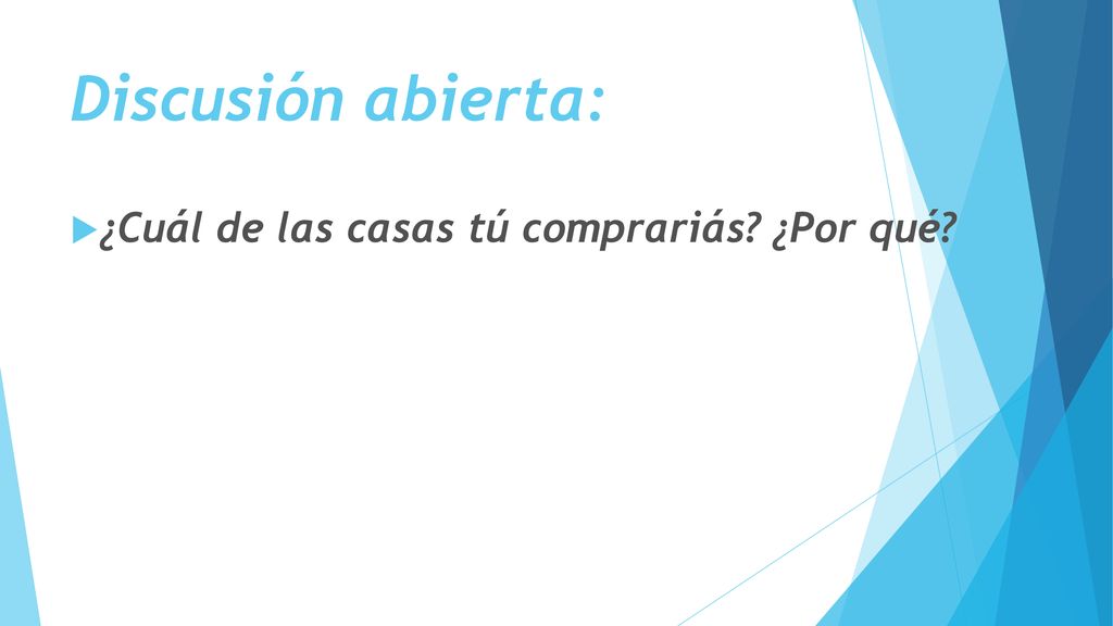 Discusión abierta: ¿Cuál de las casas tú comprariás ¿Por qué