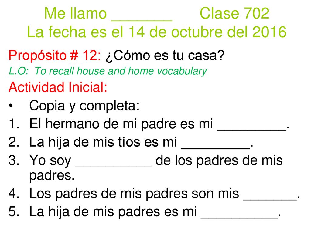 Me llamo _______ Clase 702 La fecha es el 14 de octubre del 2016