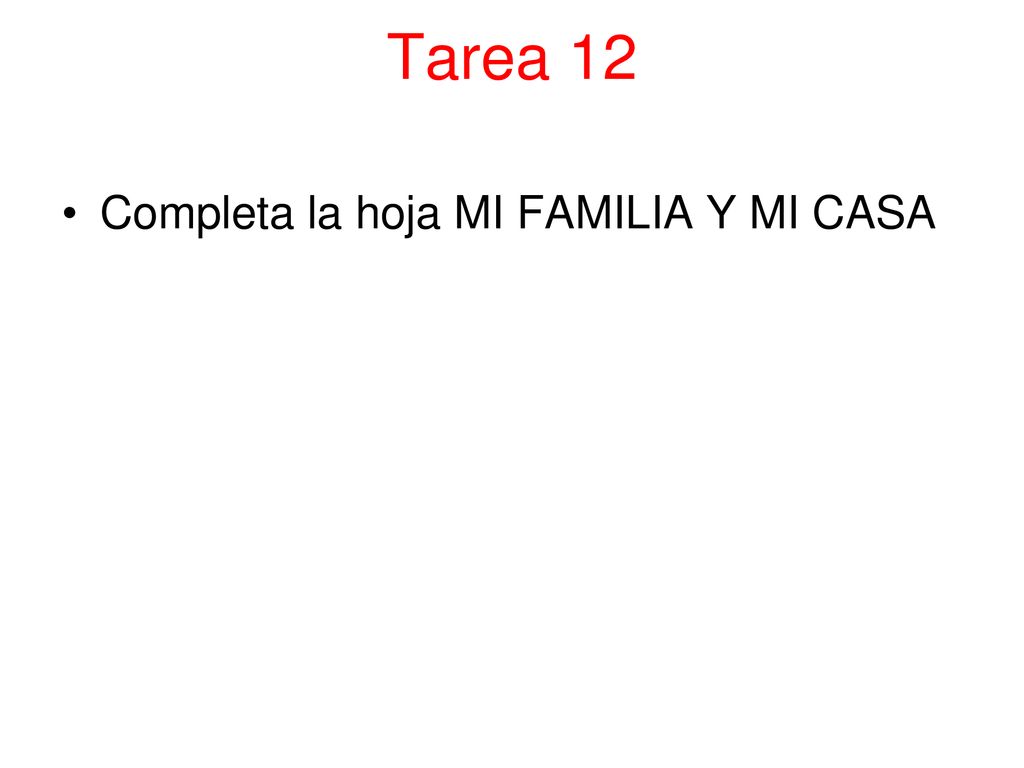 Tarea 12 Completa la hoja MI FAMILIA Y MI CASA