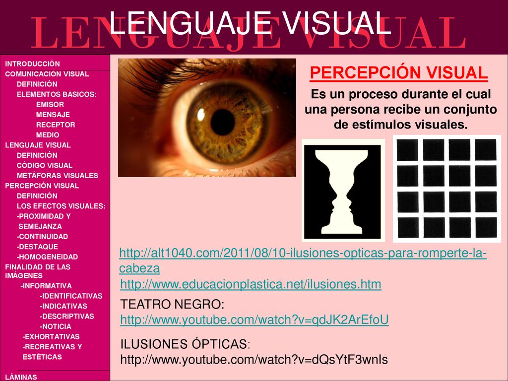 PERCEPCIÓN VISUAL Es un proceso durante el cual una persona recibe un conjunto de estímulos visuales.