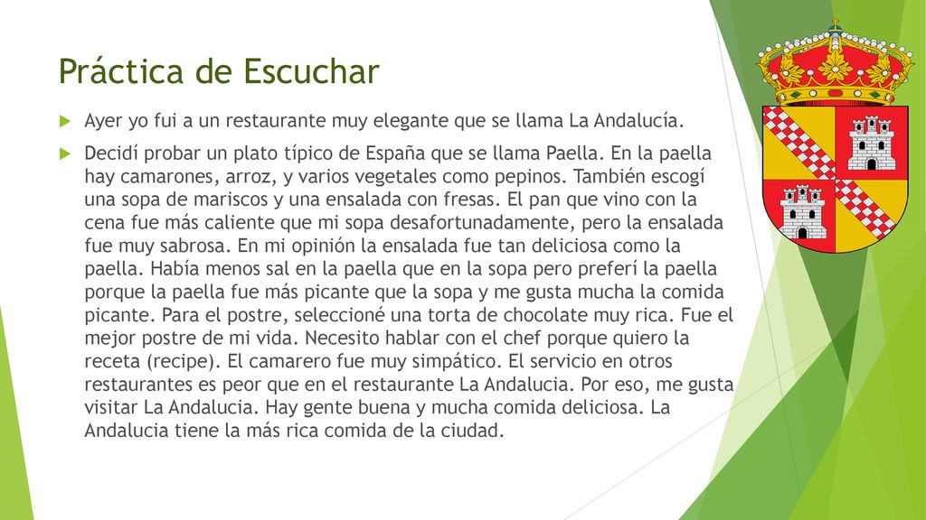 Práctica de Escuchar Ayer yo fui a un restaurante muy elegante que se llama La Andalucía.