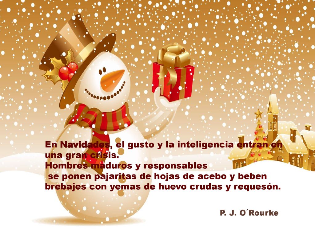 En Navidades, el gusto y la inteligencia entran en una gran crisis.
