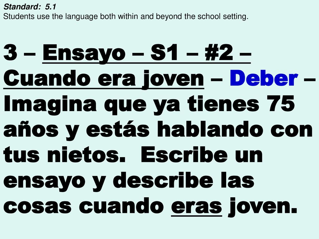 Standard: 5.1 Students use the language both within and beyond the school setting.