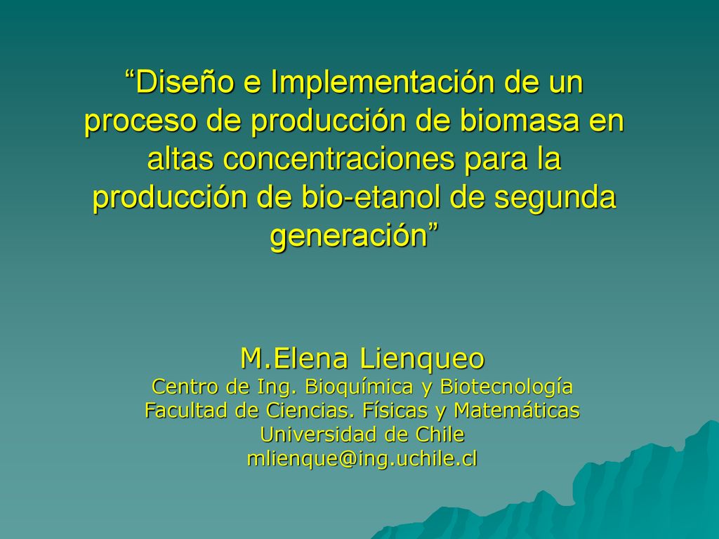 Diseño e Implementación de un proceso de producción de biomasa en altas concentraciones para la producción de bio-etanol de segunda generación