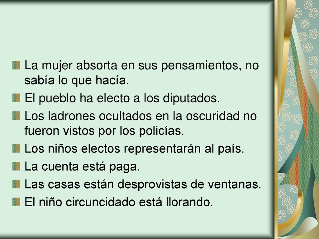 La mujer absorta en sus pensamientos, no sabía lo que hacía.