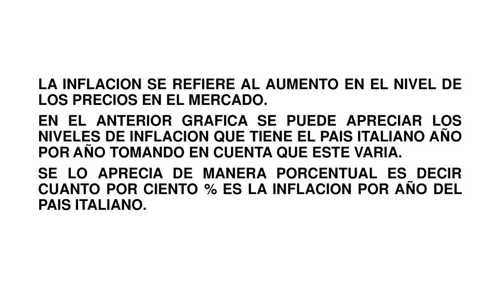 LA INFLACION SE REFIERE AL AUMENTO EN EL NIVEL DE LOS PRECIOS EN EL MERCADO.