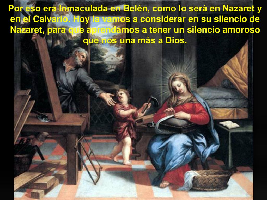 Por eso era Inmaculada en Belén, como lo será en Nazaret y en el Calvario.