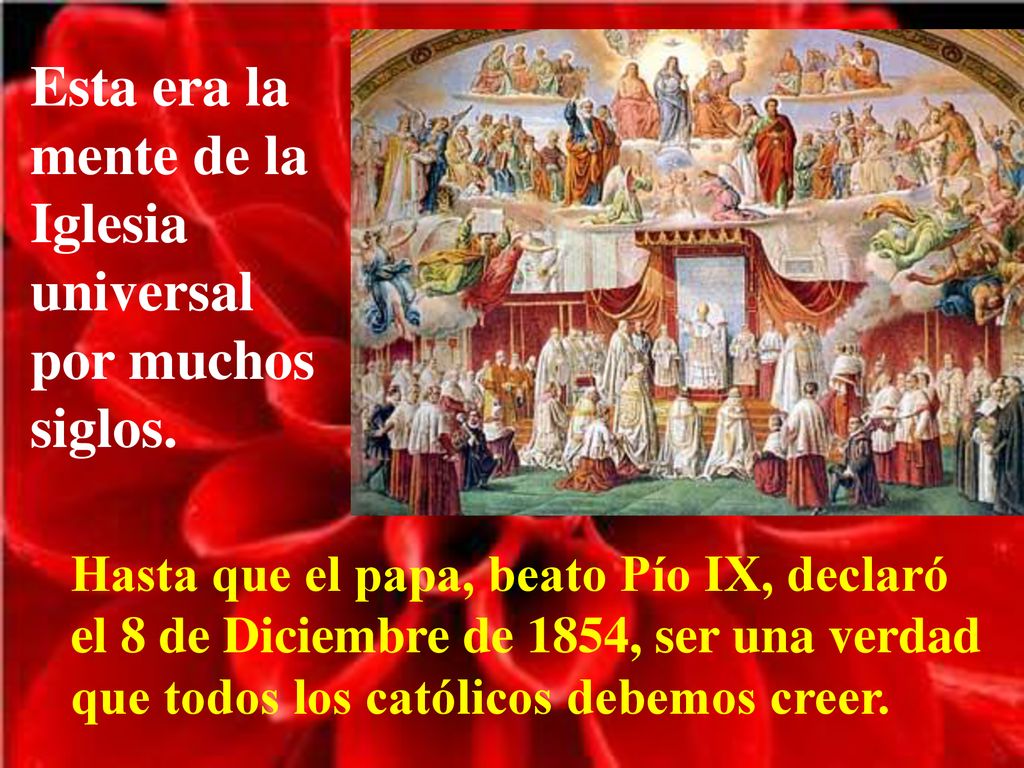 Esta era la mente de la Iglesia universal por muchos siglos.