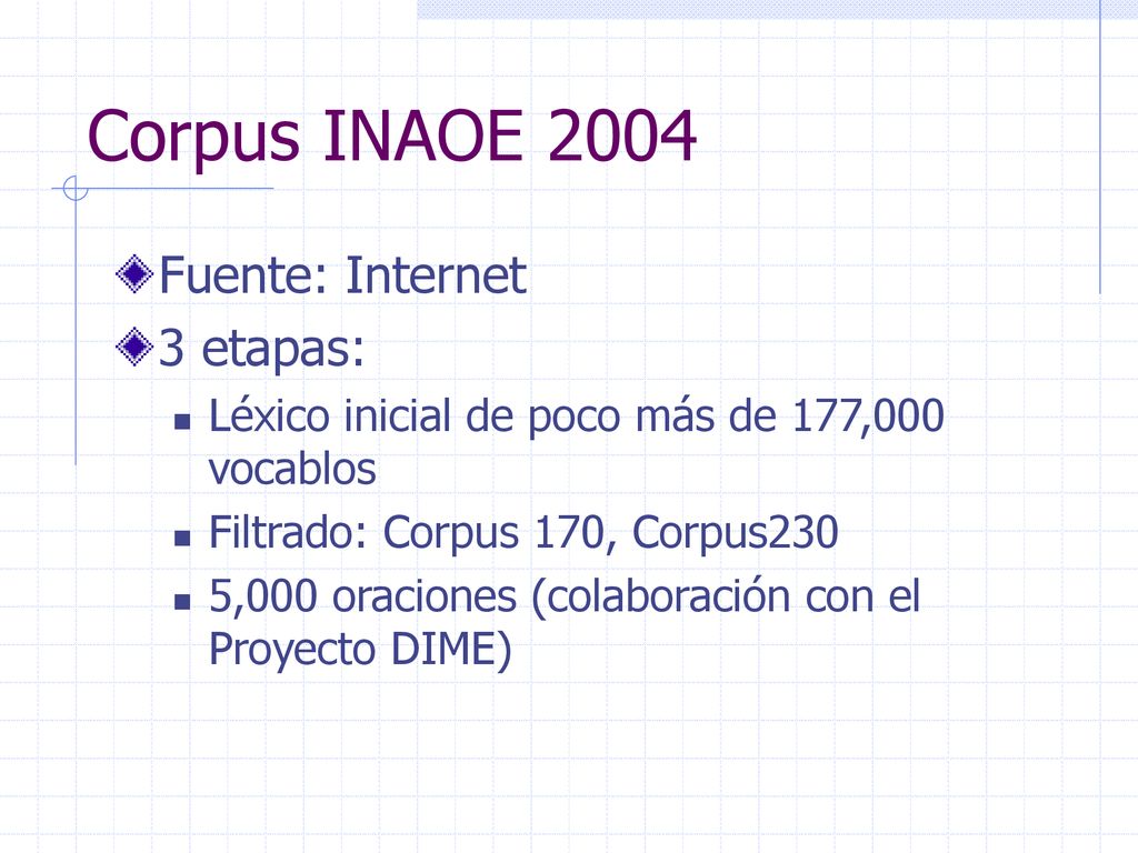 Corpus INAOE 2004 Fuente: Internet 3 etapas: