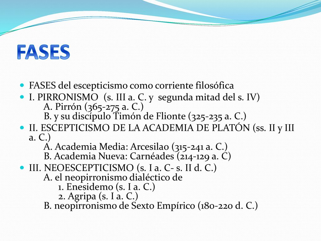 FASES FASES del escepticismo como corriente filosófica