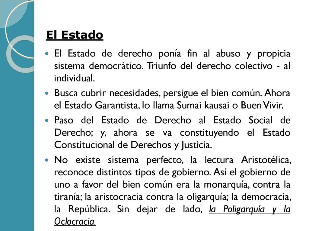 El Estado El Estado de derecho ponía fin al abuso y propicia sistema democrático. Triunfo del derecho colectivo - al individual.