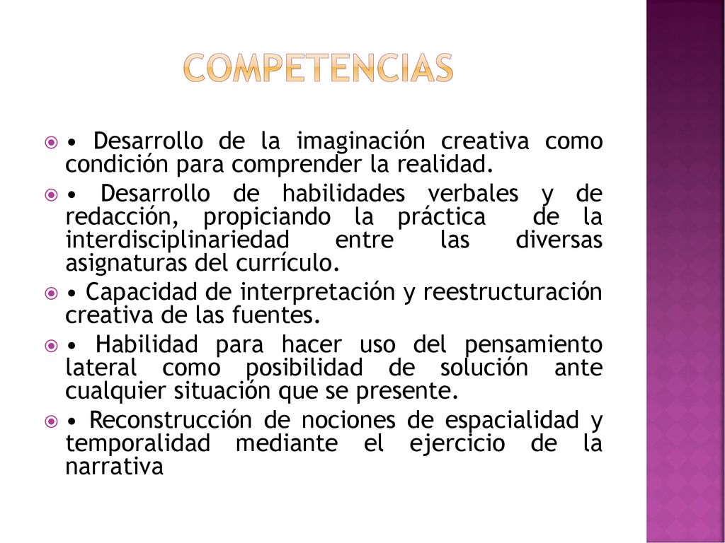 COMPETENCIAS • Desarrollo de la imaginación creativa como condición para comprender la realidad.