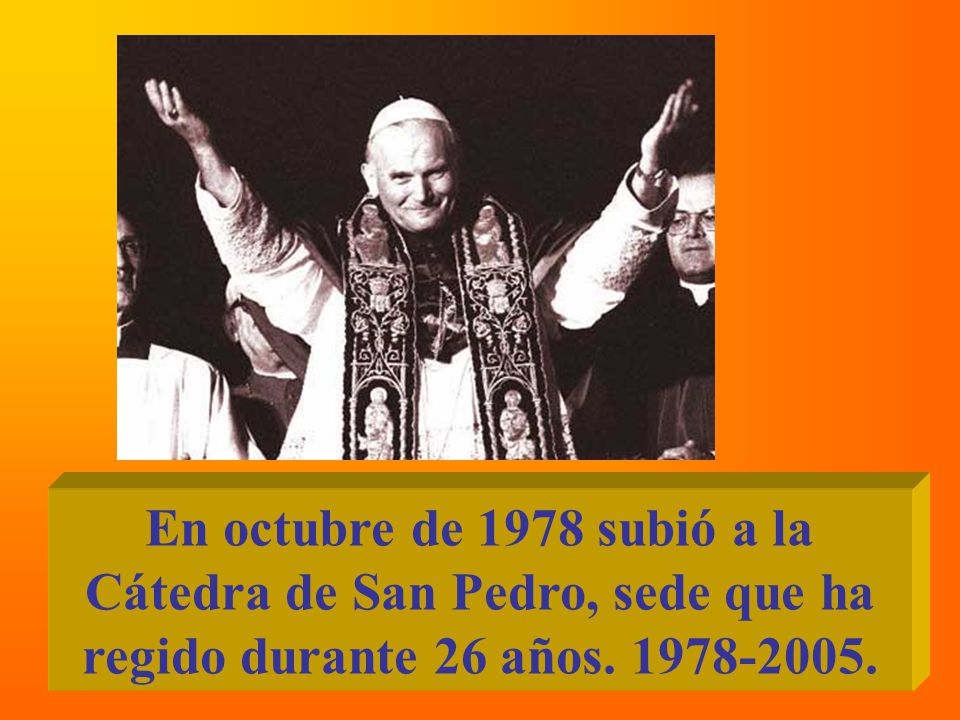 En octubre de 1978 subió a la Cátedra de San Pedro, sede que ha regido durante 26 años