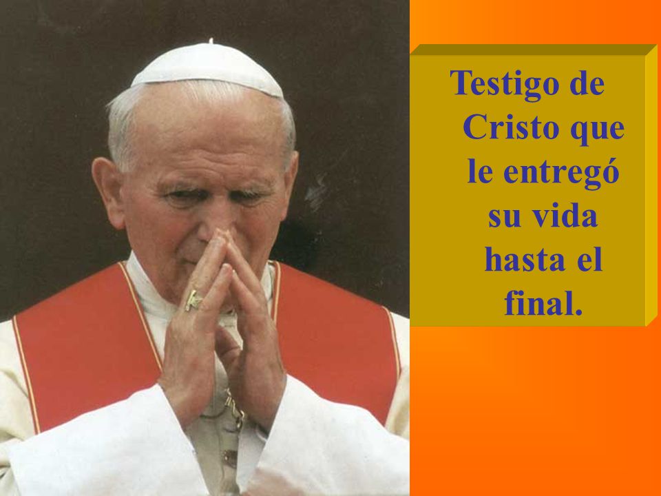 Testigo de Cristo que le entregó su vida hasta el final.