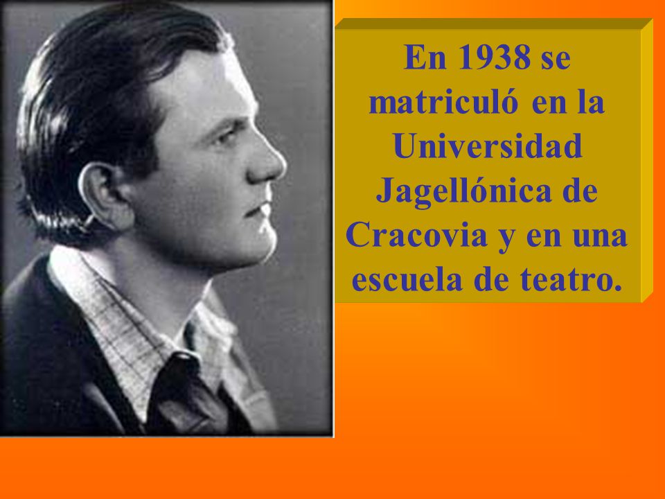 En 1938 se matriculó en la Universidad Jagellónica de Cracovia y en una escuela de teatro.