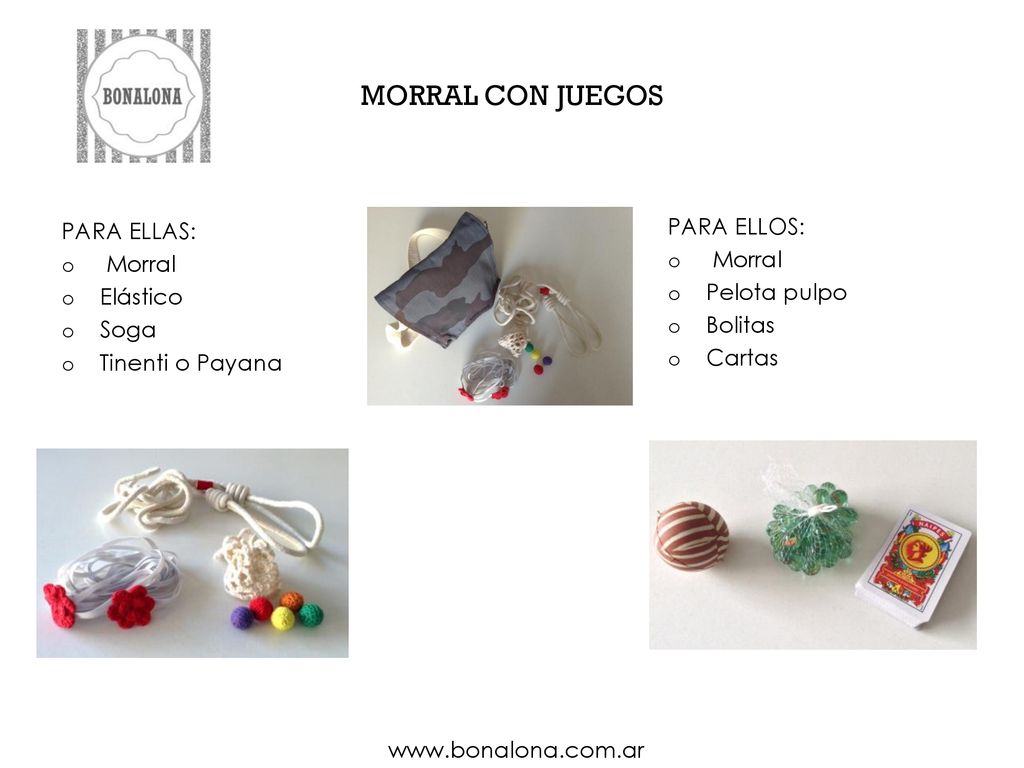 MORRAL CON JUEGOS PARA ELLOS: PARA ELLAS: Morral Morral Pelota pulpo