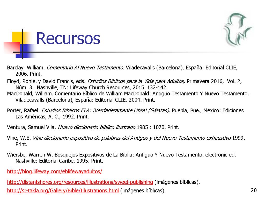 Recursos Barclay, William. Comentario Al Nuevo Testamento. Viladecavalls (Barcelona), España: Editorial CLIE, Print.