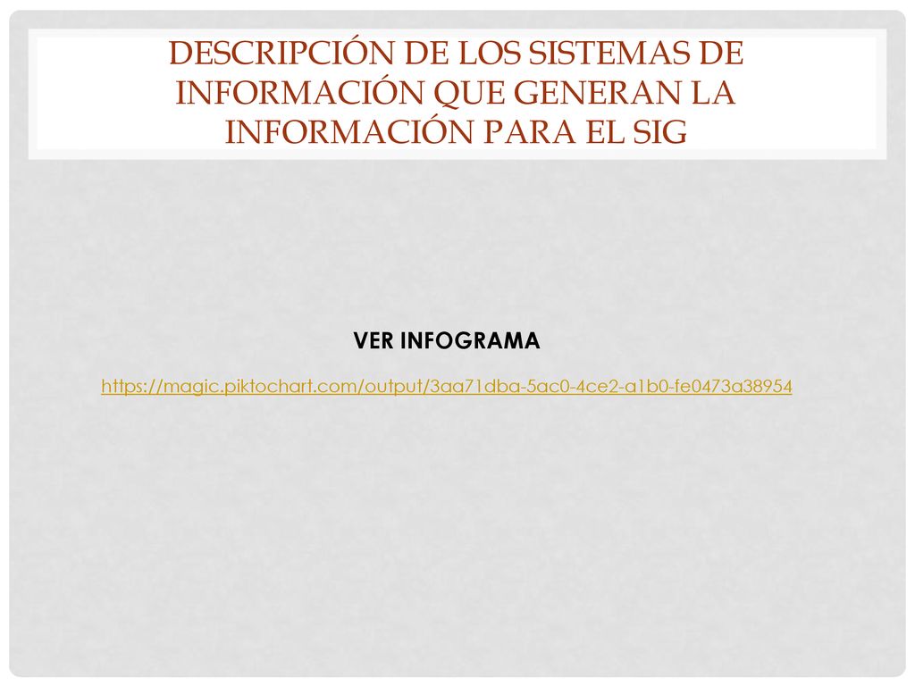 Descripción de los sistemas de información que generan la información para el sig