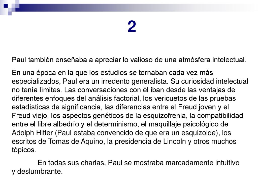 2 Paul también enseñaba a apreciar lo valioso de una atmósfera intelectual.