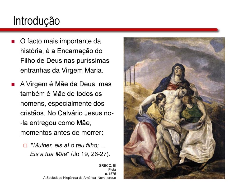Introdução O facto mais importante da história, é a Encarnação do