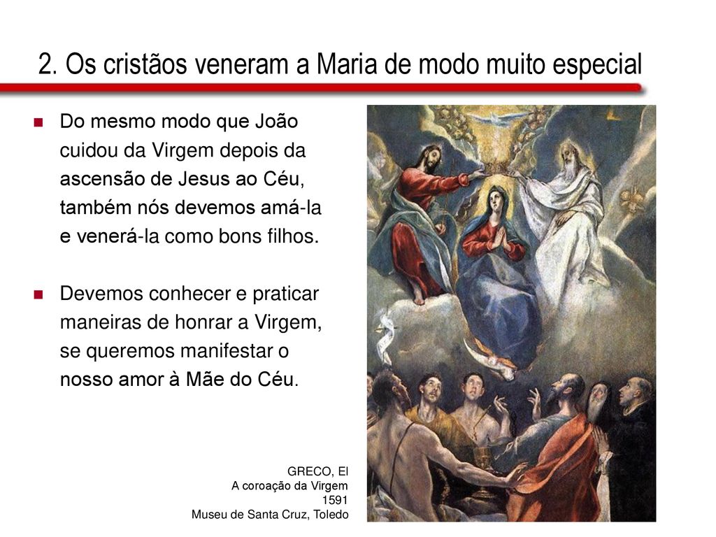 2. Os cristãos veneram a Maria de modo muito especial
