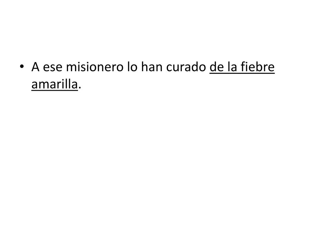 A ese misionero lo han curado de la fiebre amarilla.