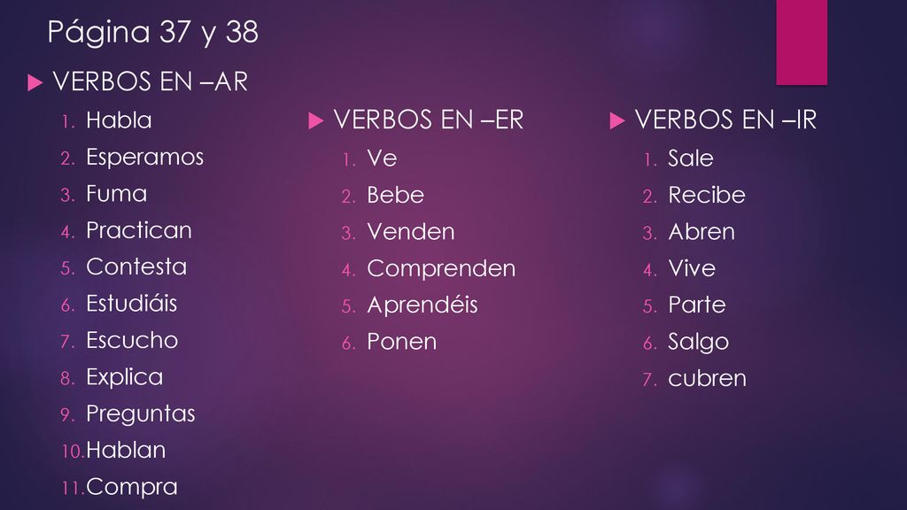 Página 37 y 38 VERBOS EN –AR VERBOS EN –ER VERBOS EN –IR Habla