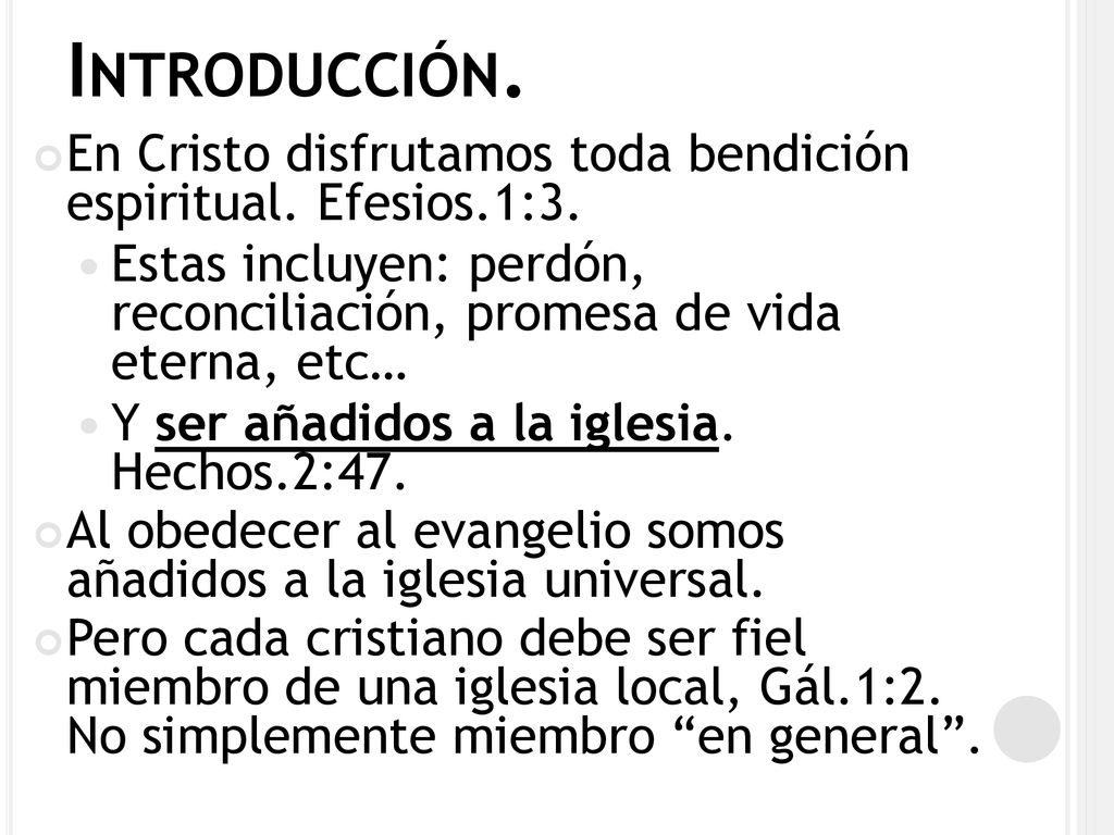 Introducción. En Cristo disfrutamos toda bendición espiritual. Efesios.1:3. Estas incluyen: perdón, reconciliación, promesa de vida eterna, etc…