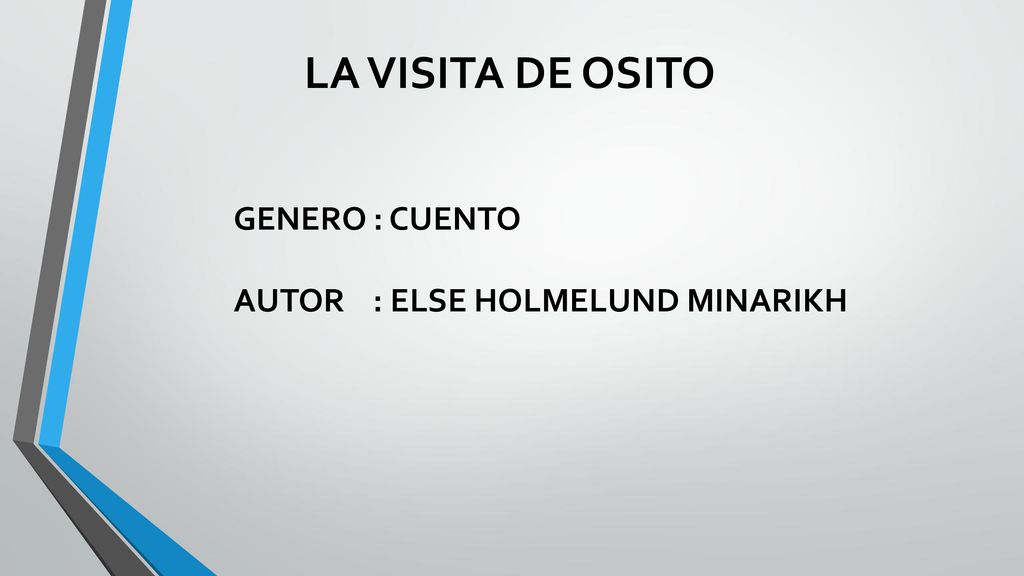 LA VISITA DE OSITO GENERO : CUENTO AUTOR : ELSE HOLMELUND MINARIKH