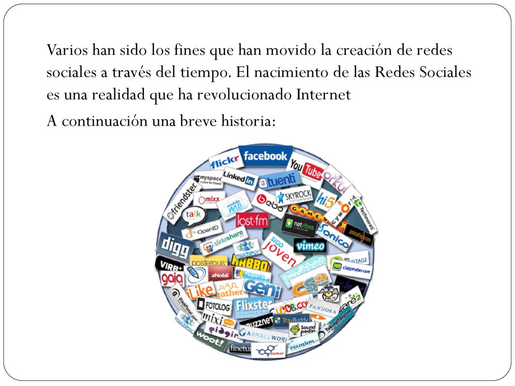 Varios han sido los fines que han movido la creación de redes sociales a través del tiempo.