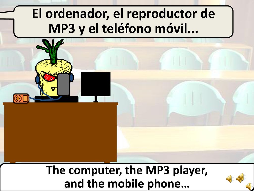El ordenador, el reproductor de MP3 y el teléfono móvil...